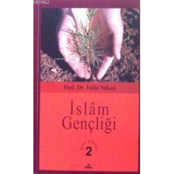 Islâm Gençliği; Bütün Eserleri 2Bütün Eserleri 2 Fethi Yeken