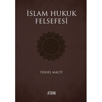 Islam Hukuk Felsefesi Yüksel Macit