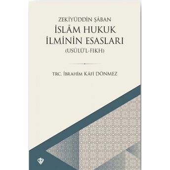 Islam Hukuk Ilminin Esasları;Usulü'l Fıkhusulü'l Fıkh Zekıyuddın Saban