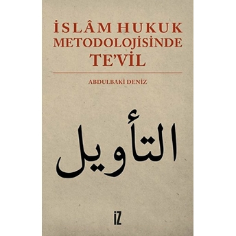 Islam Hukuk Metodolojisinde Tevil Abdulbaki Deniz