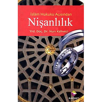 Islam Hukuku Açısından Nişanlılık-Nuri Kahveci