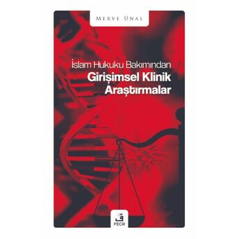 Islam Hukuku Bakımından Girişimsel Klinik Araştırmalar Merve Ünal