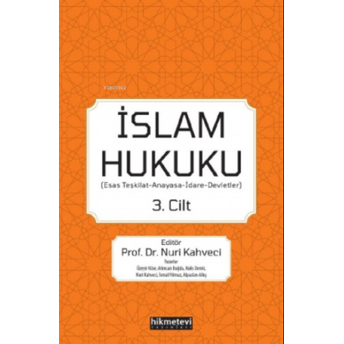 Islam Hukuku (Esas Teşkilat- Anayasa-Idare-Devletler) 3.Cilt Halis Demir