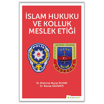 Islam Hukuku Ve Kolluk Meslek Etiği Mehmet Murat Payam, Recep Özdemir