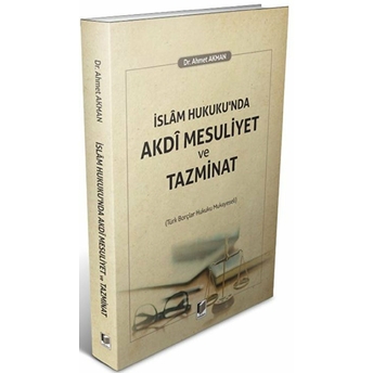 Islam Hukuku'Nda Akdi Mesuliyet Ve Tazminat Ahmet Akman