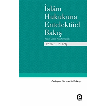 Islam Hukukuna Entelektüel Bakış Wael B. Hallaq