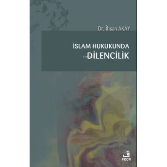 Islam Hukukunda Dilencilik Ihsan Akay