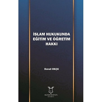 Islam Hukukunda Eğitim Ve Öğretim Hakkı