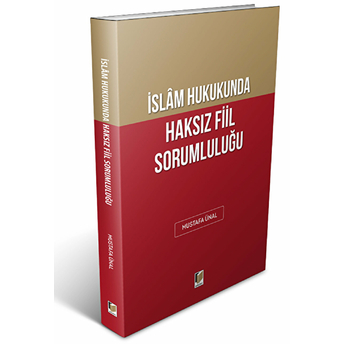 Islam Hukukunda Haksız Fiil Sorumluluğu Mustafa Ünal