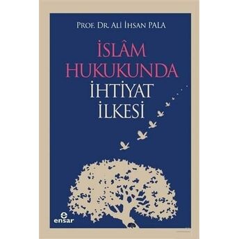 Islam Hukukunda Ihtiyat Ilkesi Ali Ihsan Pala