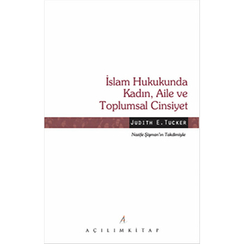 Islam Hukukunda Kadın, Aile Ve Toplumsal Cinsiyet Judith E. Tucker