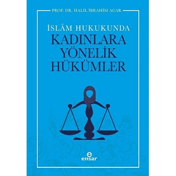 Islam Hukukunda Kadınlara Yönelik Hükümler Halil Ibrahim Acar