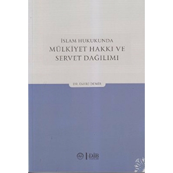 Islam Hukukunda Mülkiyet Hakkı Ve Servet Dağılımı Fahri Demir