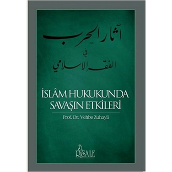 Islam Hukukunda Savaşın Etkileri Vehbe Zuhaylî