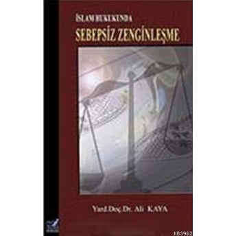 Islam Hukukunda Sebepsiz Zenginleşme Ali Kaya