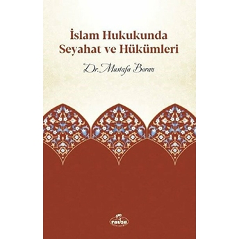 Islam Hukukunda Seyahat Ve Hükümleri - Mustafa Boran