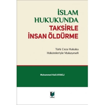 Islam Hukukunda Taksirle Insan Öldürme Muhammed Halil Ayaklı