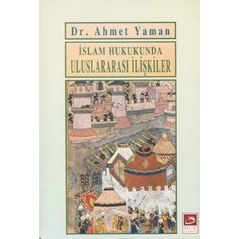 Islam Hukukunda Uluslararası Ilişkiler Ahmet Yaman