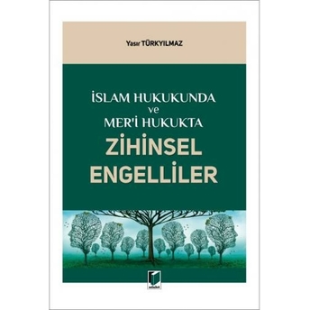 Islam Hukukunda Ve Mer'I Hukukta Zihinsel Engelliler Yasır Türkyılmaz