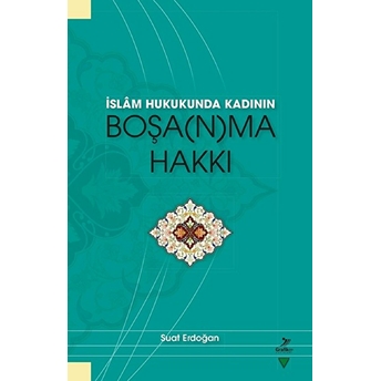 Islam Hukunda Kadının Boşanma Hakkı Suat Erdoğan