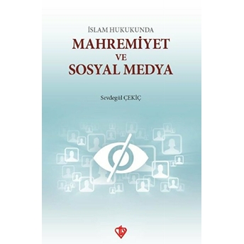 Islam Hukunda Mahremiyet Ve Sosyal Medya Sevdegül Çekiç