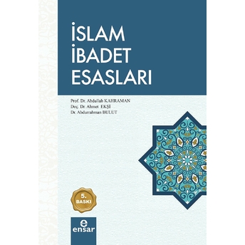 Islam Ibadet Esasları Abdullah Kahraman, Ahmet Ekşi, Abdurrahman Bulut