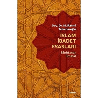 Islam Ibadet Esasları - Muhtasar Ilmihal M. Rahmi Telkenaroğlu