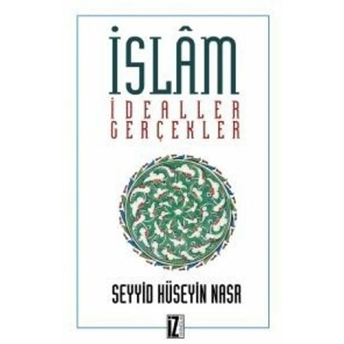 Islam Idealler Ve Gerçekler Seyyid Hüseyin Nasr