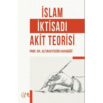 Islam Iktisadı Akit Teorisi Prof. Dr. Alî Muhyiddîn El-Karadâğî