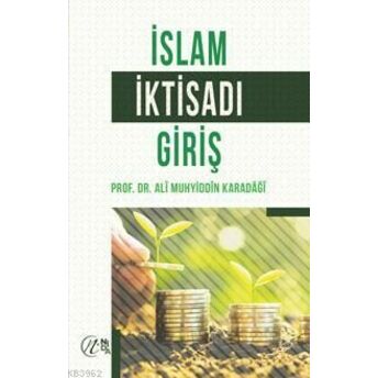 Islam Iktisadı Giriş Prof. Dr. Alî Muhyiddîn El-Karadâğî