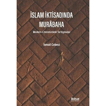 Islam Iktisadında Murâbaha - Modern Literatürdeki Tartışmalar