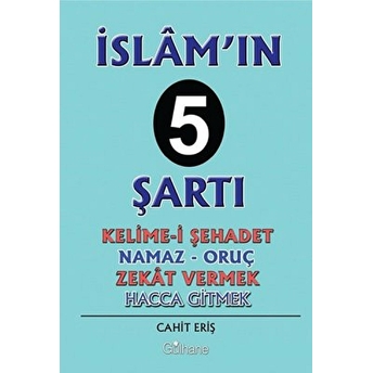 Islam’ın 5 Şartı - Kelime-I Şehadet-Namaz-Oruç-Zekat Vermek-Hacca Gitmek Cahit Eriş