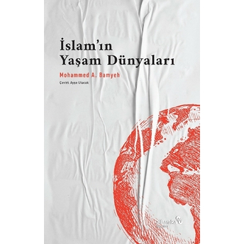 Islam’ın Yaşam Dünyaları Mohammed A. Bamyeh