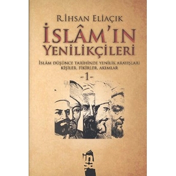 Islam’ın Yenilikçileri 1. Cilt