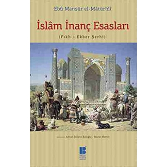 Islam Inanç Esasları (Fıkh-I Ekber Şerhi) Ebu Mansur El-Matüridi