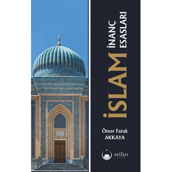 Islam Inanç Esasları - Ömer Faruk Akkaya