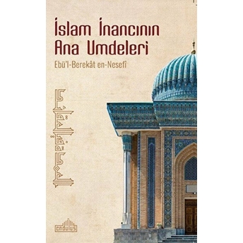 Islâm Inancının Ana Umdeleri Ebü’l-Berekat En-Nesefi