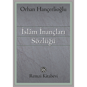 Islam Inançları Sözlüğü Orhan Hançerlioğlu