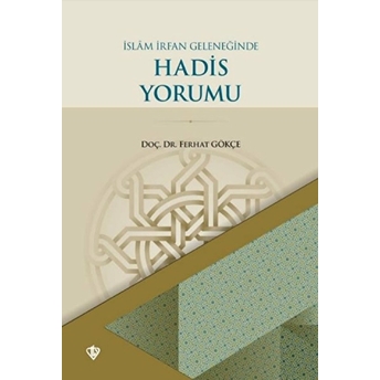 Islam Irfan Geleneğinde Hadis Yorumu Ferhat Gökçe