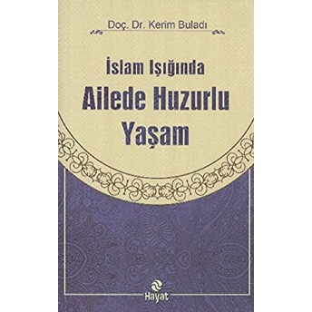 Islam Işığında Ailede Huzurlu Yaşam Kerim Buladı