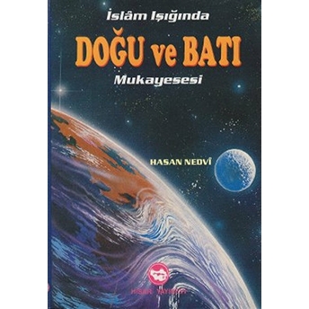 Islam Işığında Doğu Ve Batı Mukayesesi Ebu'L Hasan Ali En-Nedvi