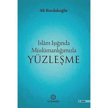 Islam Işığında Müslümanlığımızla Yüzleşme Ali Bardakoğlu