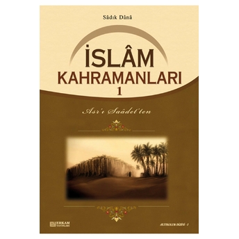 Islam Kahramanları 1 Sadık Dana