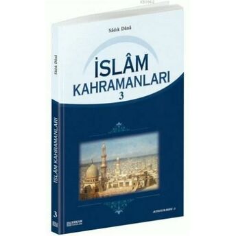 Islam Kahramanları - 3 Sadık Dana