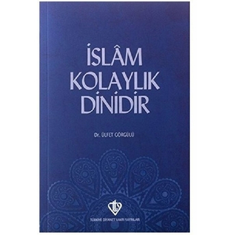 Islam Kolaylık Dinidir Ülfet Görgülü