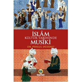 Islam Kültür Tarihinde Musiki Pehlül Düzenli