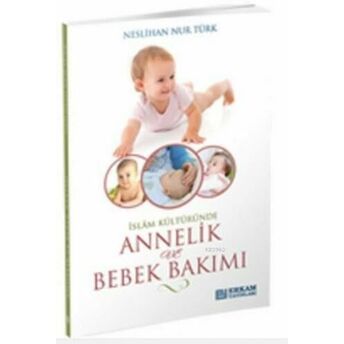 Islam Kültüründe Annelik Ve Bebek Bakımı Neslihan Nur Türk