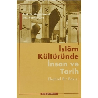 Islam Kültüründe Insan Ve Tarih Hasan Hanefi