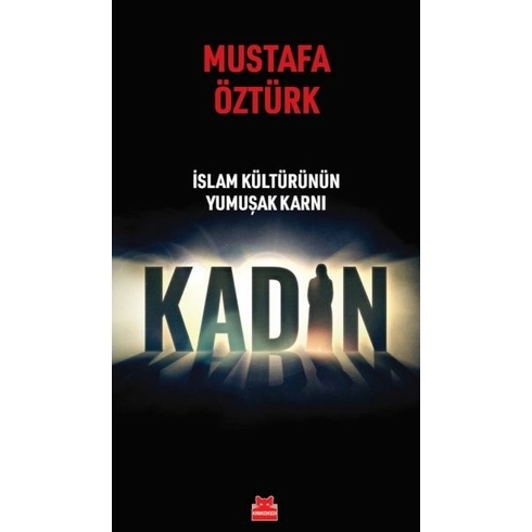 Islam Kültürünün Yumuşak Karnı Kadın Mustafa Öztürk