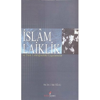 Islam Laiklik Ve Türk Laikliğindeki Uygulamalar Ethem Ruhi Fığlalı